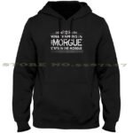 What Happens In The Morgue Stays In The Morgue Hoodie
